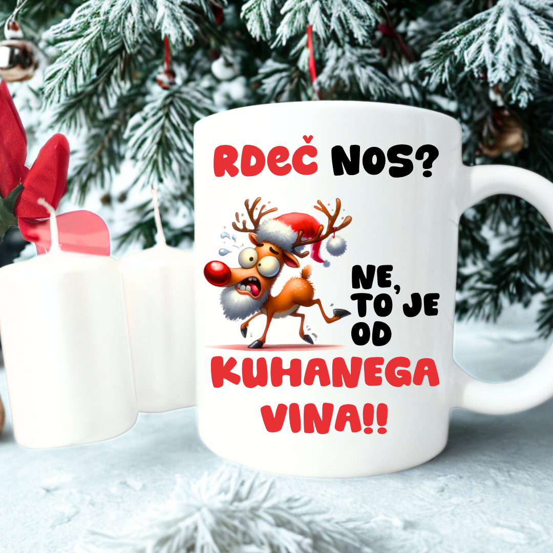Božična skodelica z napisom Rdeč nos? Ne, to je od kuhanega vina!! – zabavno darilo za praznike