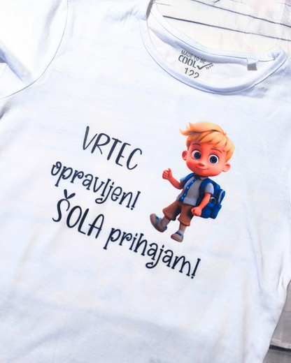 Majica - Vrtec opravljen, šola prihajam!